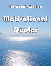 The World's Greatest Motivational Quotes