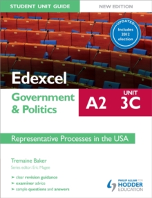 Edexcel A2 Government & Politics Student Unit Guide New Edition: Unit 3C Updated: Representative Processes in the USA, Paperback Book Edexcel A2 Government & Politics Student Unit Guide New Edition: Unit 3C Updated: Representative Processes in the USA, Paperback Book