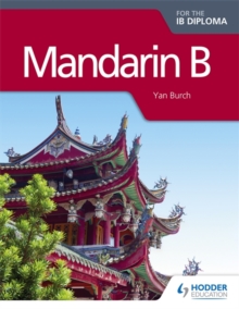 Mandarin B for the IB Diploma, Paperback Book Mandarin B for the IB Diploma, Paperback Book
