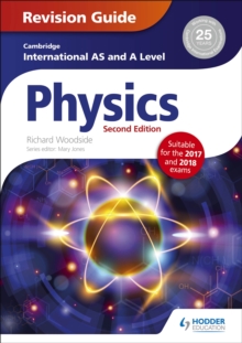 Cambridge International AS/A Level Physics Revision Guide second edition, Paperback / softback Book Cambridge International AS/A Level Physics Revision Guide second edition, Paperback / softback Book
