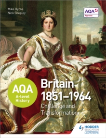 AQA A-Level History: Britain 1851-1964: Challenge and Transformation, Paperback Book AQA A-Level History: Britain 1851-1964: Challenge and Transformation, Paperback Book