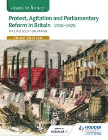 Access to History: Protest, Agitation and Parliamentary Reform in Britain 1780-1928 for Edexcel