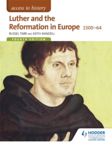 Access to History: Luther and the Reformation in Europe 1500-64 Fourth Edition, Paperback Book Access to History: Luther and the Reformation in Europe 1500-64 Fourth Edition, Paperback Book