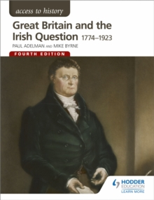 Access to History: Great Britain and the Irish Question 1774-1923 Fourth Edition