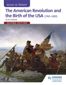 Access to History: The American Revolution and the Birth of the USA 1740-1801 Second Edition, Paperback Book Access to History: The American Revolution and the Birth of the USA 1740-1801 Second Edition, Paperback Book