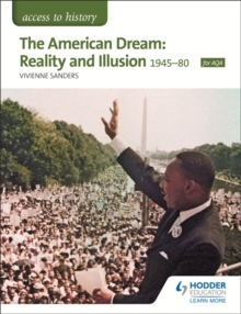 The Access to History: The American Dream: Reality and Illusion, 1945-1980 for AQA, Paperback Book The Access to History: The American Dream: Reality and Illusion, 1945-1980 for AQA, Paperback Book