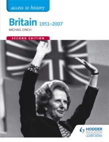 Access to History: Britain 1951-2007 Second Edition, Paperback Book Access to History: Britain 1951-2007 Second Edition, Paperback Book