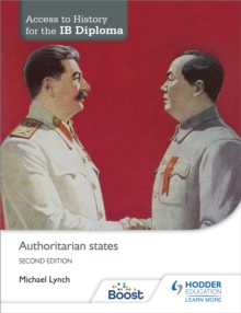 Access to History for the IB Diploma: Authoritarian states Second Edition