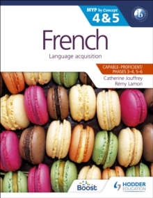 French for the IB MYP 4 & 5 (Capable-Proficient/Phases 3-4, 5-6) : MYP by Concept