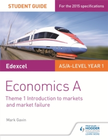 Edexcel Economics A Student Guide: Theme 1 Introduction to Markets and Market Failure, Paperback Book Edexcel Economics A Student Guide: Theme 1 Introduction to Markets and Market Failure, Paperback Book