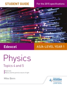 Edexcel AS/A Level Physics Student Guide: Topics 4 and 5, Paperback / softback Book Edexcel AS/A Level Physics Student Guide: Topics 4 and 5, Paperback / softback Book