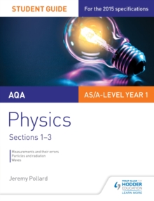 AQA AS/A Level Year 1 Physics Student Guide: Sections 1-3