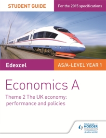 Edexcel Economics A Student Guide: Theme 2 the UK Economy - Performance and Policies, Paperback Book Edexcel Economics A Student Guide: Theme 2 the UK Economy - Performance and Policies, Paperback Book