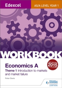 Edexcel A-Level/AS Economics a Theme 1 Workbook: Introduction to Markets and Market Failure, Paperback Book Edexcel A-Level/AS Economics a Theme 1 Workbook: Introduction to Markets and Market Failure, Paperback Book