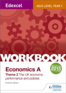 Edexcel A-Level/as Economics A Theme 2 Workbook: The UK Economy - Performance and Policies, Paperback Book Edexcel A-Level/as Economics A Theme 2 Workbook: The UK Economy - Performance and Policies, Paperback Book
