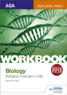 AQA AS/A Level Year 1 Biology Workbook: Biological Molecules; Cells, Paperback Book AQA AS/A Level Year 1 Biology Workbook: Biological Molecules; Cells, Paperback Book