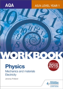 AQA AS/A Level Year 1 Physics Workbook: Mechanics and materials; Electricity, Paperback Book AQA AS/A Level Year 1 Physics Workbook: Mechanics and materials; Electricity, Paperback Book
