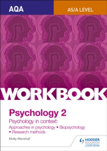 AQA Psychology for A Level Workbook 2 : Approaches in Psychology, Biopsychology, Research Methods