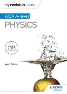 My Revision Notes: AQA A-level Physics, Paperback / softback Book My Revision Notes: AQA A-level Physics, Paperback / softback Book