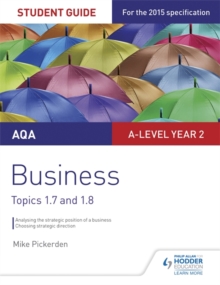 AQA A-level Business Student Guide 3: Topics 1.7-1.8, Paperback / softback Book AQA A-level Business Student Guide 3: Topics 1.7-1.8, Paperback / softback Book