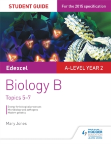 Edexcel A-level Year 2 Biology B Student Guide: Topics 5-7, Paperback Book Edexcel A-level Year 2 Biology B Student Guide: Topics 5-7, Paperback Book