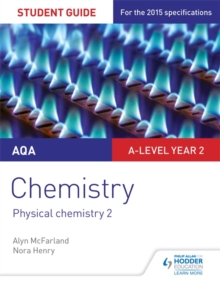 AQA A-level Year 2 Chemistry Student Guide: Physical chemistry 2, Paperback / softback Book AQA A-level Year 2 Chemistry Student Guide: Physical chemistry 2, Paperback / softback Book