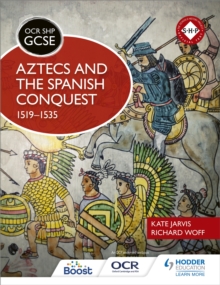 OCR GCSE History SHP: Aztecs And The Spanish Conquest, 1519-1535