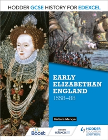 Hodder GCSE History for Edexcel: Early Elizabethan England, 1558 88