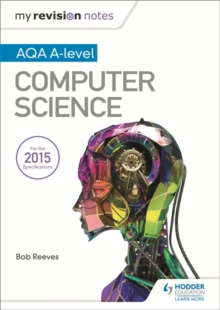 My Revision Notes AQA A-Level Computer Science, Paperback / softback Book My Revision Notes AQA A-Level Computer Science, Paperback / softback Book