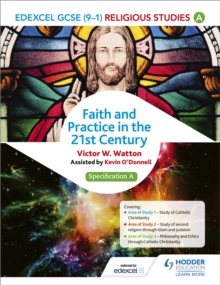 Edexcel Religious Studies for GCSE (9-1): Catholic Christianity (Specification A) : Faith and Practice in the 21st Century