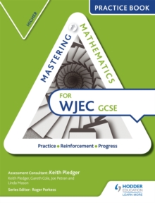 Mastering Mathematics for WJEC GCSE Practice Book: Higher, Paperback / softback Book Mastering Mathematics for WJEC GCSE Practice Book: Higher, Paperback / softback Book