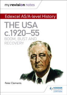 My Revision Notes: Edexcel AS/A-level History: The USA, c1920-55: boom, bust and recovery