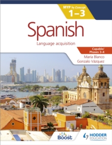 Spanish for the IB MYP 1-3 Phases 3-4 : by Concept