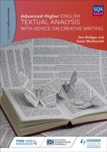 Advanced Higher English: Textual Analysis (with advice on Creative Writing), Paperback / softback Book Advanced Higher English: Textual Analysis (with advice on Creative Writing), Paperback / softback Book