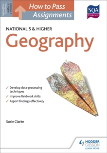 How to Pass National 5 and Higher Assignments: Geography, Paperback / softback Book How to Pass National 5 and Higher Assignments: Geography, Paperback / softback Book
