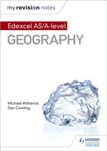 My Revision Notes: Edexcel AS/A-Level Geography, Paperback Book My Revision Notes: Edexcel AS/A-Level Geography, Paperback Book