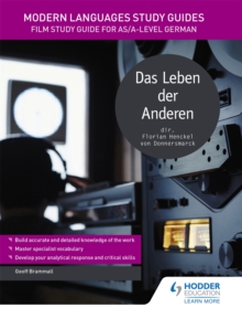 Modern Languages Study Guides: Das Leben der Anderen : Film Study Guide for AS/A-level German