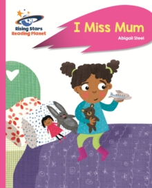 Reading Planet - I Miss Mum - Pink B: Rocket Phonics