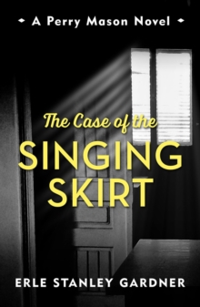 The Case of the Singing Skirt : A Perry Mason novel