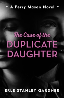 The Case of the Duplicate Daughter : A Perry Mason novel