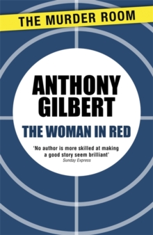 The Woman in Red : classic crime fiction by Lucy Malleson, writing as Anthony Gilbert, Paperback / softback Book The Woman in Red : classic crime fiction by Lucy Malleson, writing as Anthony Gilbert, Paperback / softback Book