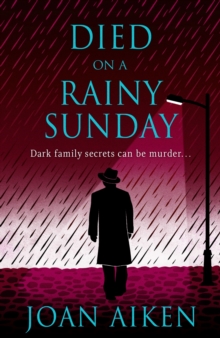 Died on a Rainy Sunday : A superb gothic novel of family secrets and jealousy