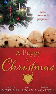 A Puppy For Christmas : On the Secretary's Christmas List / the Patter of Paws at Christmas / the Soldier, the Puppy and Me