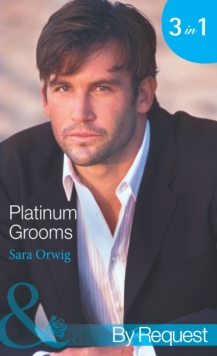 Platinum Grooms : Pregnant at the Wedding (Platinum Grooms) / Seduced by the Enemy (Platinum Grooms) / Wed to the Texan (Platinum Grooms)