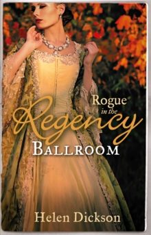 Rogue in the Regency Ballroom : Rogue's Widow, Gentleman's Wife / a Scoundrel of Consequence