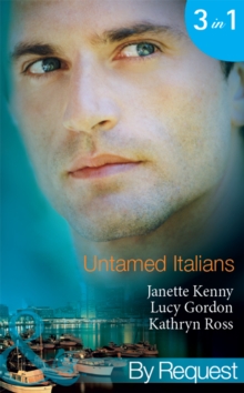 Untamed Italians : Innocent in the Italian's Possession / Italian Tycoon, Secret Son (Baby on Board) / Italian Marriage: in Name Only (Ruthless Tycoons)