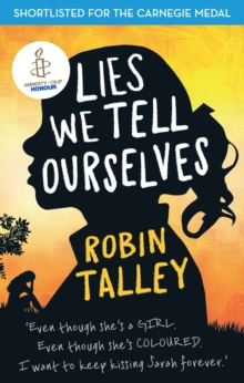 Lies We Tell Ourselves : Shortlisted for the 2016 Carnegie Medal