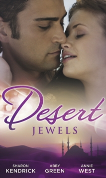 Desert Jewels : The Sheikh's Undoing / the Sultan's Choice / Girl in the Bedouin Tent