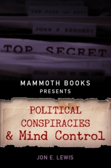 Mammoth Books presents Political Conspiracies and Mind Control