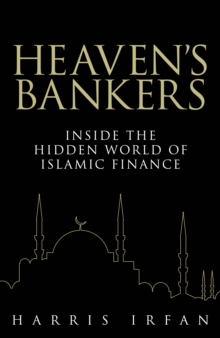 Heaven's Bankers : Inside the Hidden World of Islamic Finance